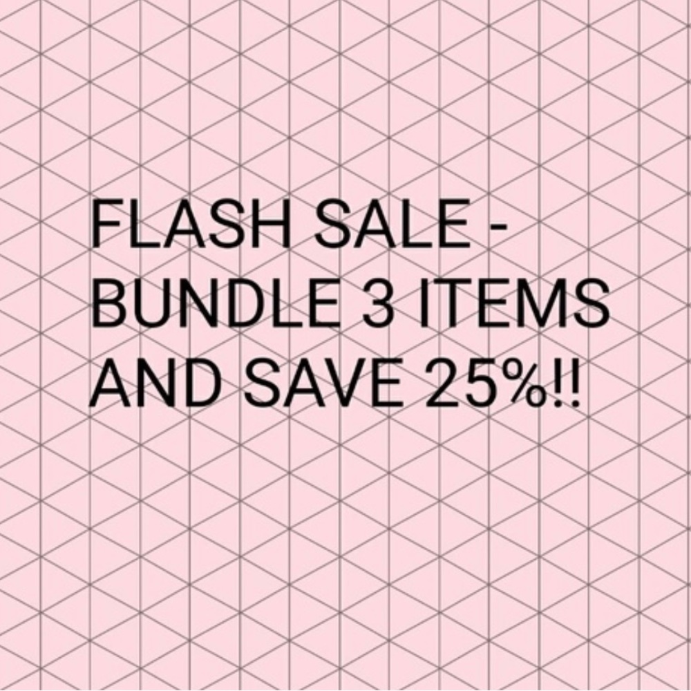 25% OFF ON BUNDLES OF 3 Or more Items!!